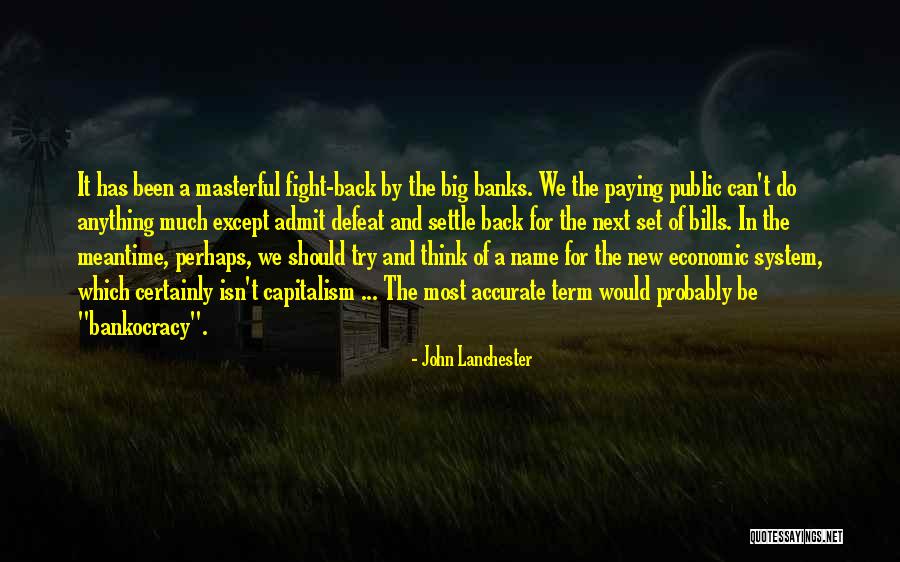 Fighting The System Quotes By John Lanchester