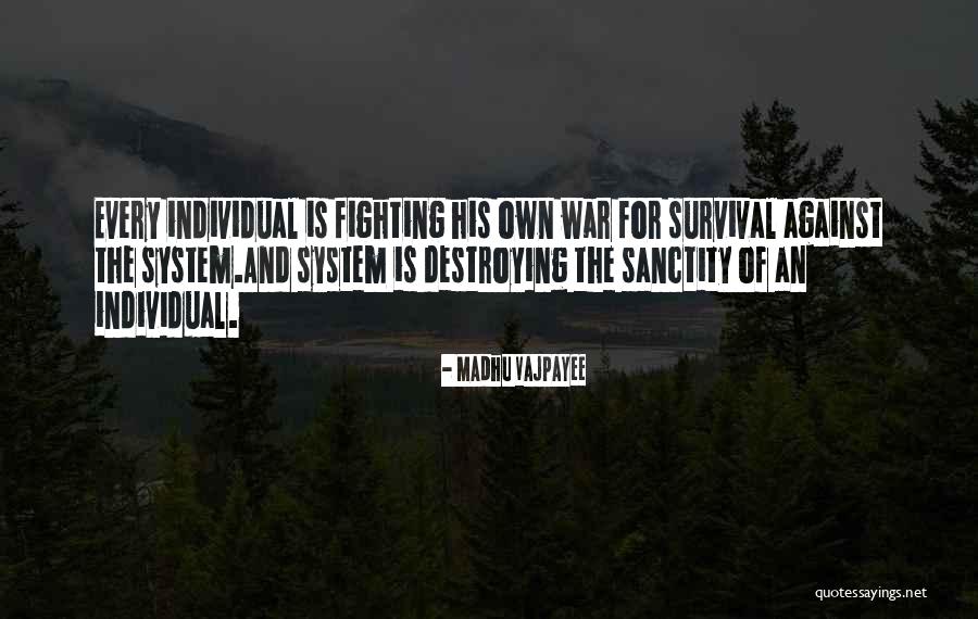 Fighting The System Quotes By Madhu Vajpayee Fighting The System Quotes By Madhu Vajpayee