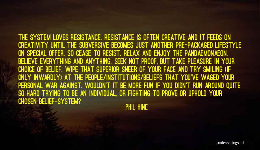 Fighting The System Quotes By Phil Hine