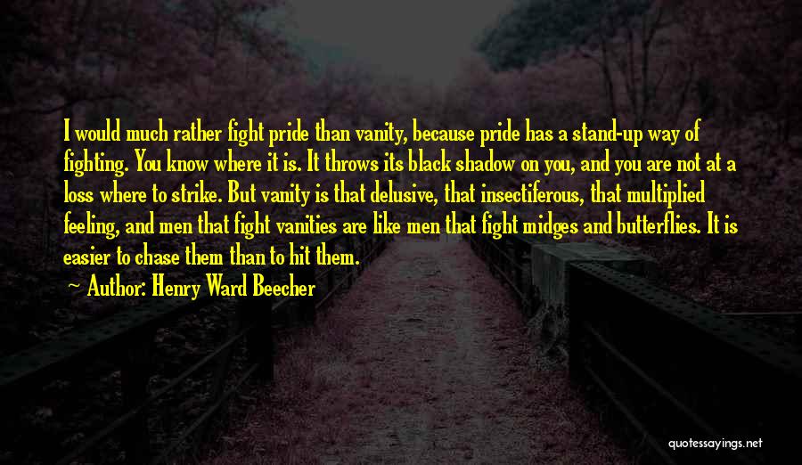 Fighting This Feeling Quotes By Henry Ward Beecher