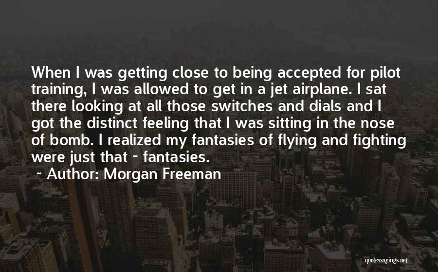 Fighting This Feeling Quotes By Morgan Freeman