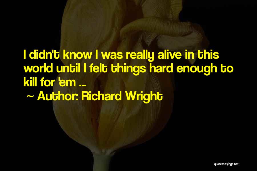 Fighting This Feeling Quotes By Richard Wright