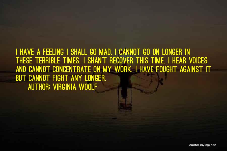 Fighting This Feeling Quotes By Virginia Woolf