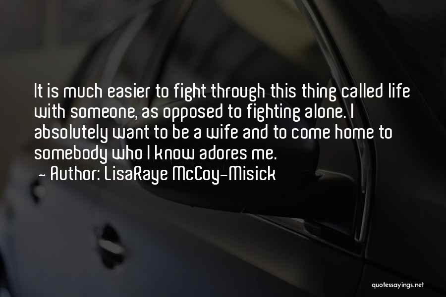 Fighting Through Life Quotes By LisaRaye McCoy-Misick