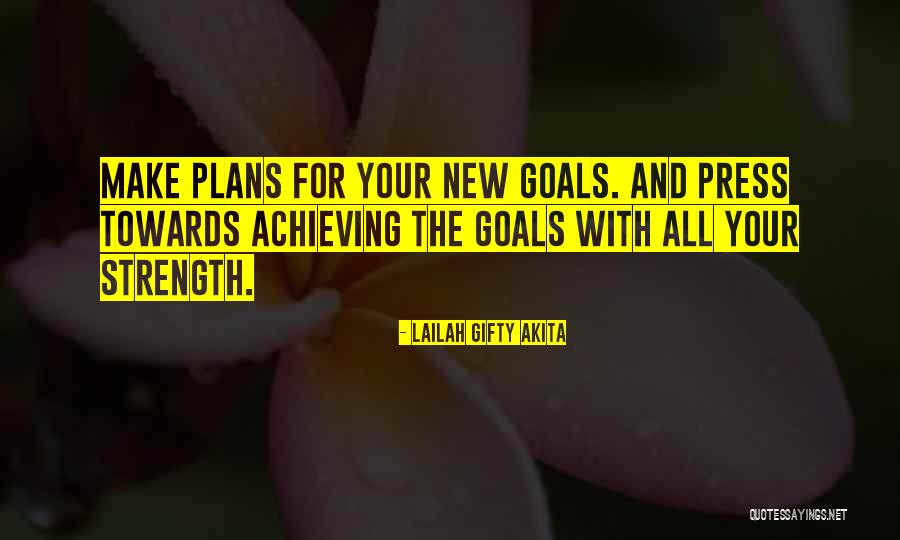 Fighting To Achieve Goals Quotes By Lailah Gifty Akita