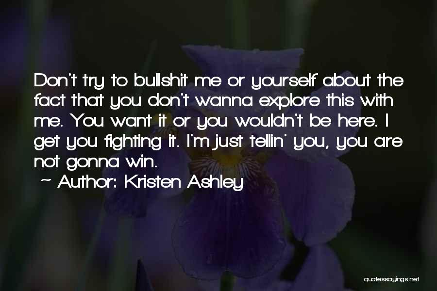 Fighting To Be Yourself Quotes By Kristen Ashley