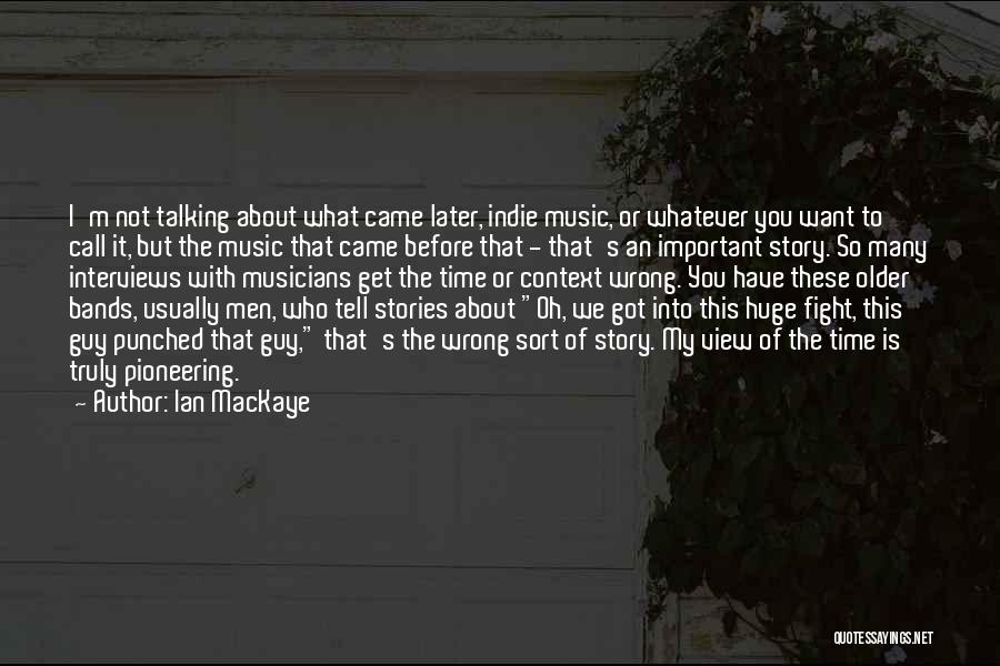 Fighting To Get What You Want Quotes By Ian MacKaye