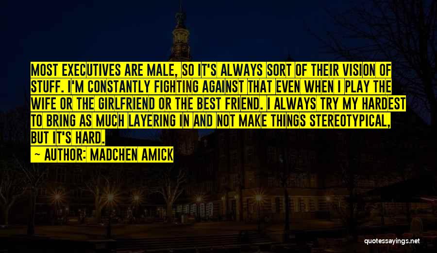 Fighting To Get What You Want Quotes By Madchen Amick