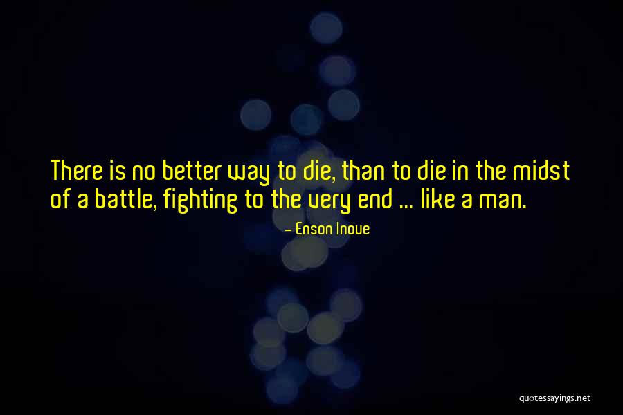 Fighting To The End Quotes By Enson Inoue Fighting To The End Quotes By Enson Inoue