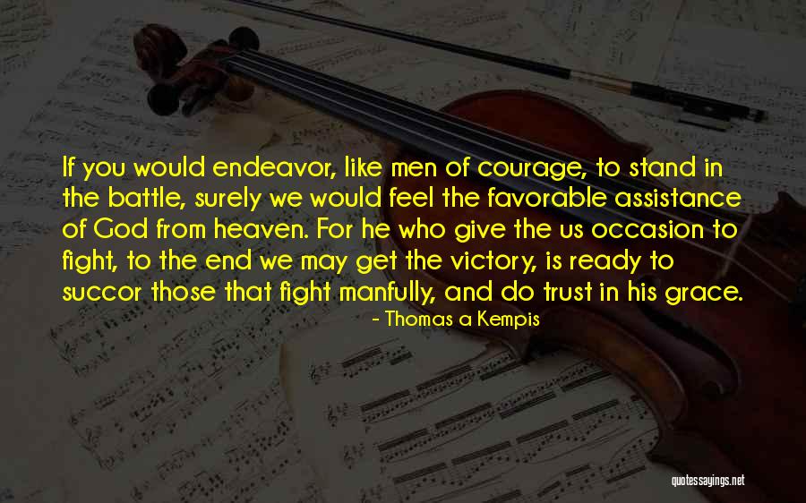 Fighting To The End Quotes By Thomas A Kempis Fighting To The End Quotes By Thomas A Kempis