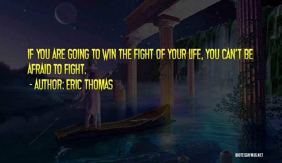 Fighting To Win Quotes By Eric Thomas