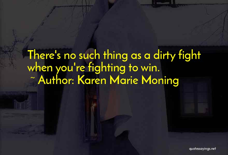 Fighting To Win Quotes By Karen Marie Moning