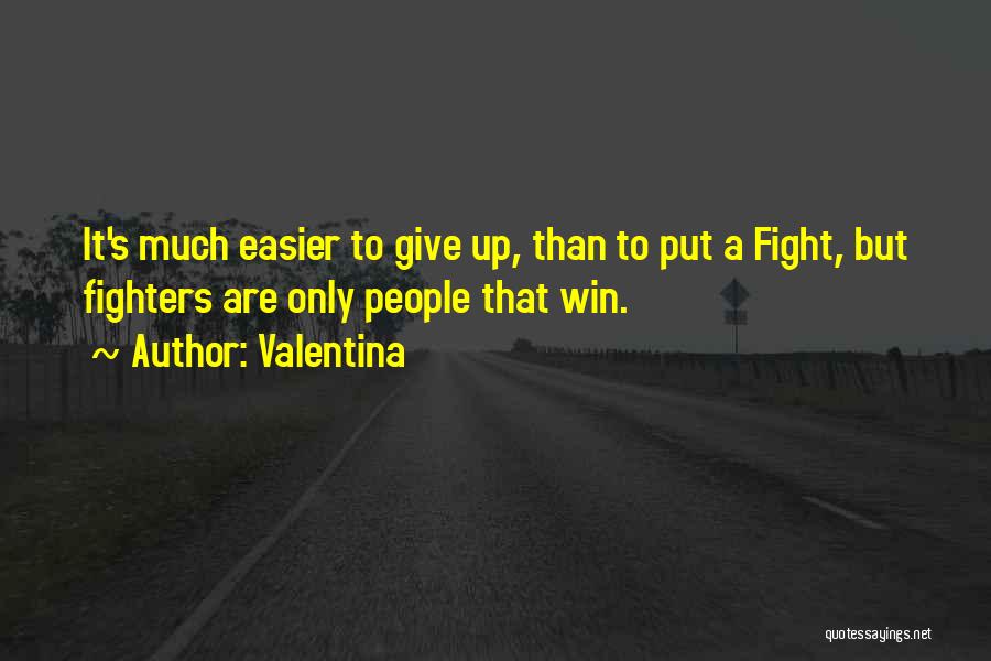 Fighting To Win Quotes By Valentina