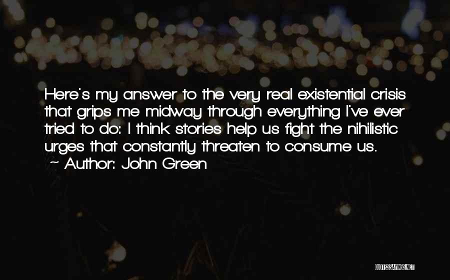 Fighting Urges Quotes By John Green