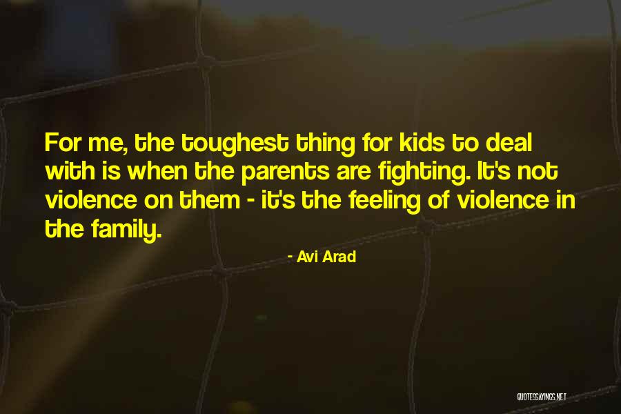 Fighting Violence With Violence Quotes By Avi Arad Fighting Violence With Violence Quotes By Avi Arad