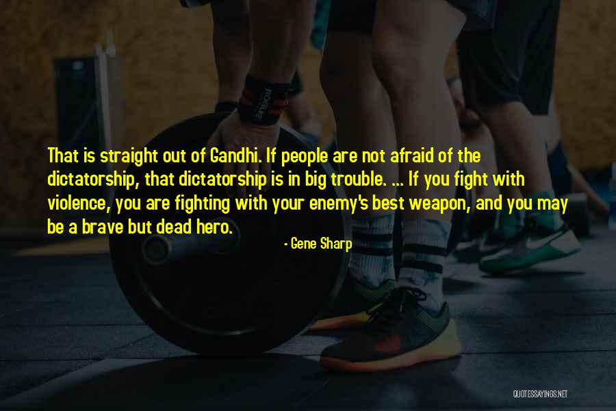 Fighting Violence With Violence Quotes By Gene Sharp Fighting Violence With Violence Quotes By Gene Sharp