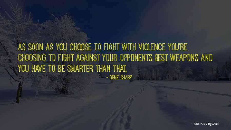 Fighting Violence With Violence Quotes By Gene Sharp Fighting Violence With Violence Quotes By Gene Sharp