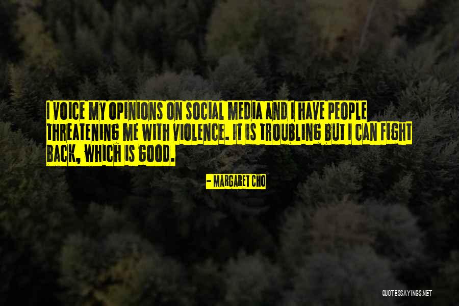 Fighting Violence With Violence Quotes By Margaret Cho Fighting Violence With Violence Quotes By Margaret Cho