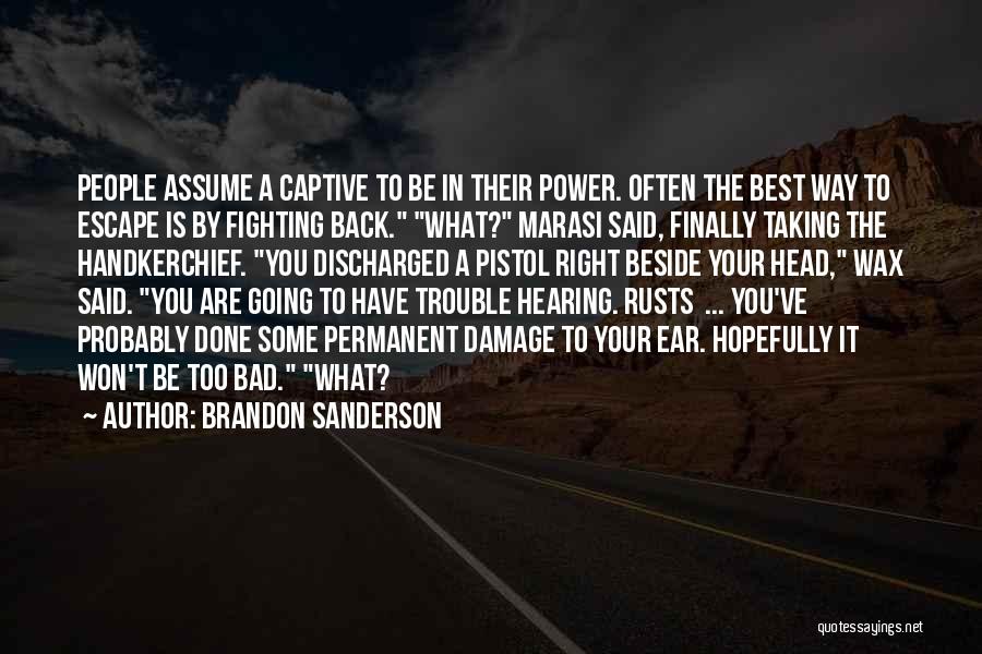 Fighting What Is Right Quotes By Brandon Sanderson