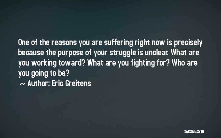 Fighting What Is Right Quotes By Eric Greitens