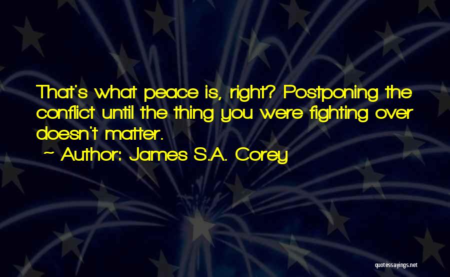 Fighting What Is Right Quotes By James S.A. Corey