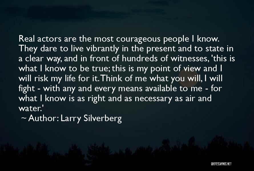 Fighting What Is Right Quotes By Larry Silverberg