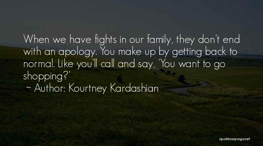 Fighting With Family Quotes By Kourtney Kardashian