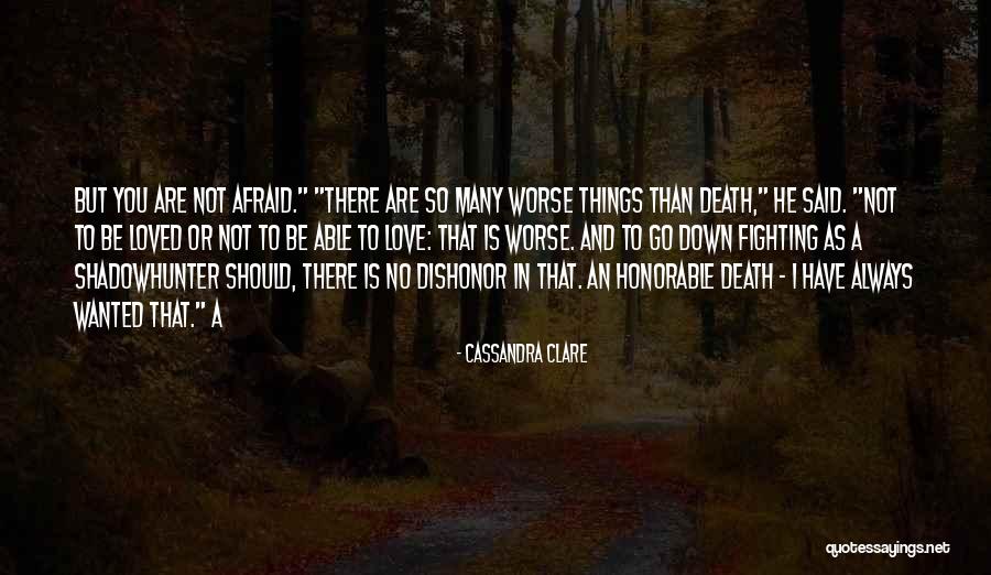 Fighting With Loved Ones Quotes By Cassandra Clare Fighting With Loved Ones Quotes By Cassandra Clare