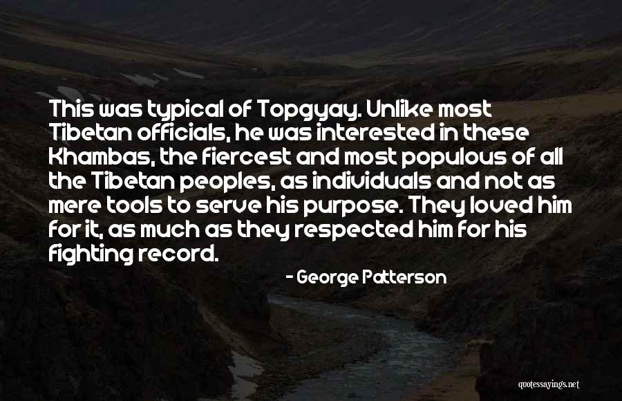 Fighting With Loved Ones Quotes By George Patterson Fighting With Loved Ones Quotes By George Patterson