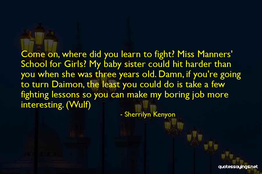 Fighting With My Sister Quotes By Sherrilyn Kenyon