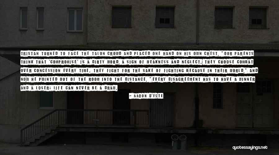 Fighting With Parents Quotes By Aaron D'Este Fighting With Parents Quotes By Aaron D'Este