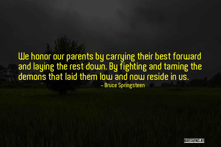 Fighting With Parents Quotes By Bruce Springsteen Fighting With Parents Quotes By Bruce Springsteen