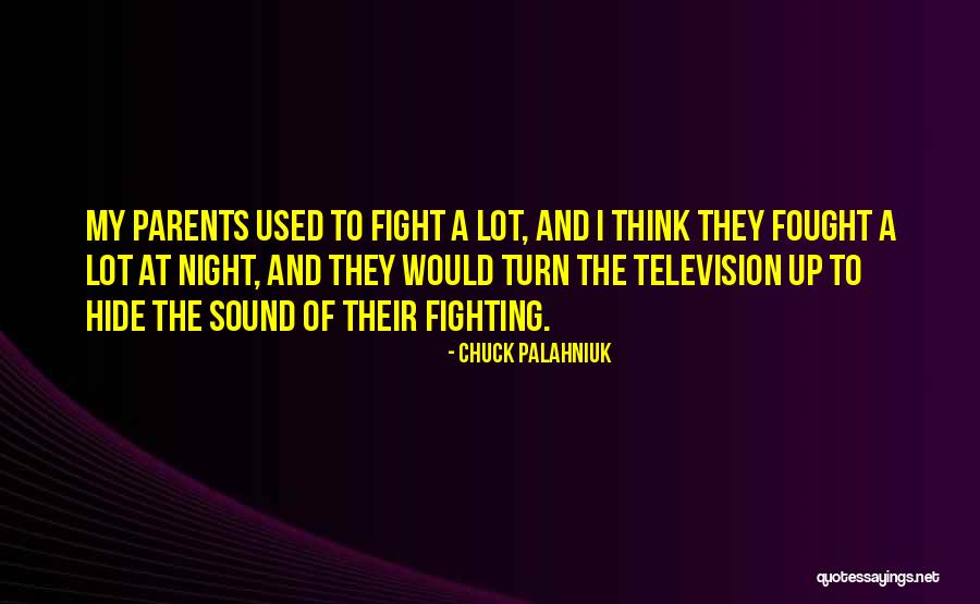 Fighting With Parents Quotes By Chuck Palahniuk Fighting With Parents Quotes By Chuck Palahniuk