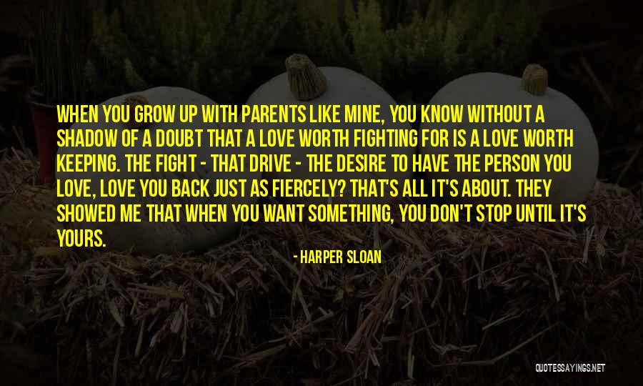 Fighting With Parents Quotes By Harper Sloan Fighting With Parents Quotes By Harper Sloan