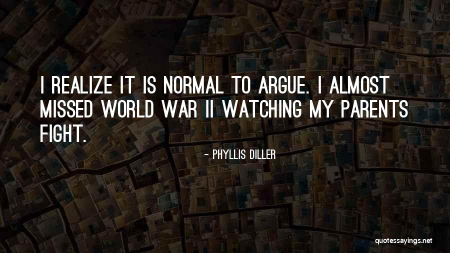 Fighting With Parents Quotes By Phyllis Diller Fighting With Parents Quotes By Phyllis Diller
