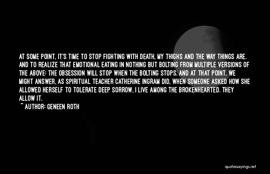 Fighting With Someone Quotes By Geneen Roth