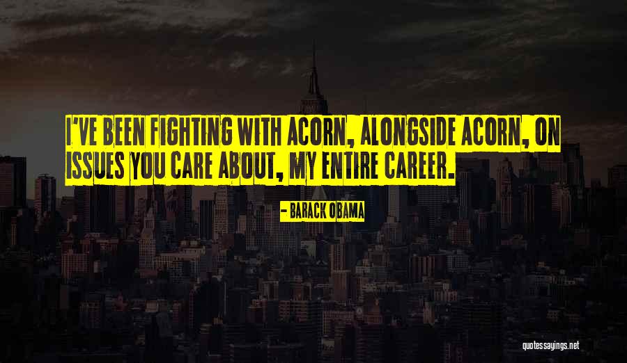 Fighting With Someone You Care About Quotes By Barack Obama Fighting With Someone You Care About Quotes By Barack Obama