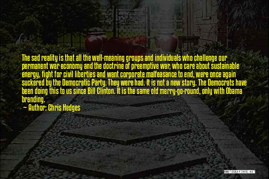 Fighting With Someone You Care About Quotes By Chris Hedges