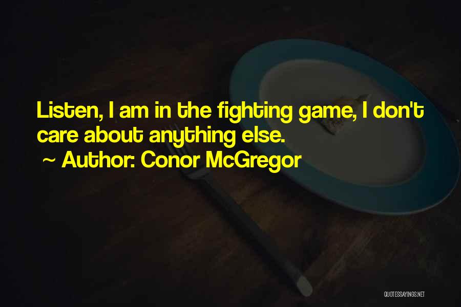 Fighting With Someone You Care About Quotes By Conor McGregor