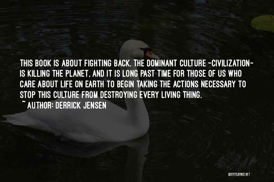Fighting With Someone You Care About Quotes By Derrick Jensen