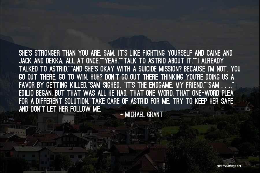 Fighting With Someone You Care About Quotes By Michael Grant