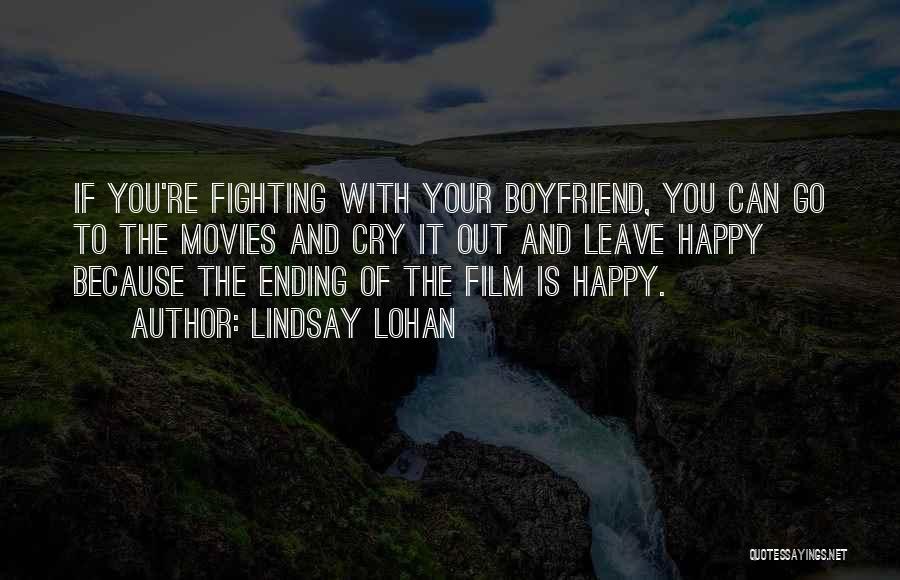 Fighting With Your Boyfriend Quotes By Lindsay Lohan
