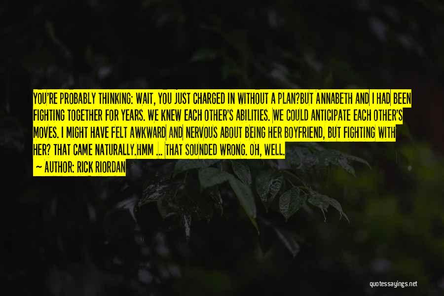 Fighting With Your Boyfriend Quotes By Rick Riordan