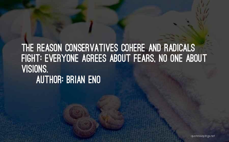 Fighting Your Fears Quotes By Brian Eno
