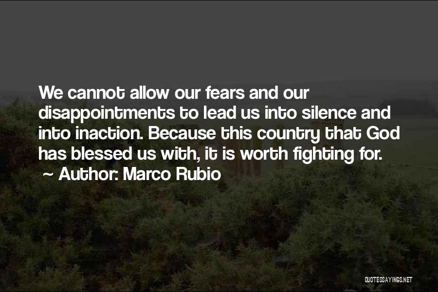 Fighting Your Fears Quotes By Marco Rubio
