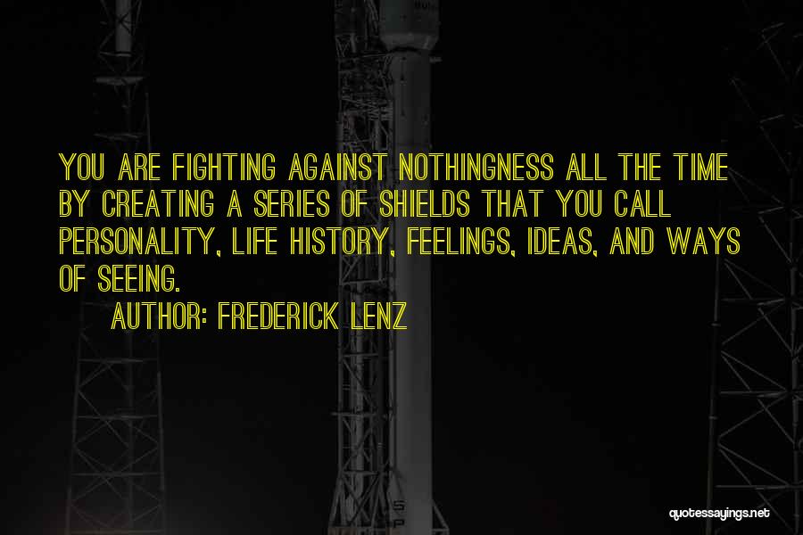 Fighting Your Feelings Quotes By Frederick Lenz