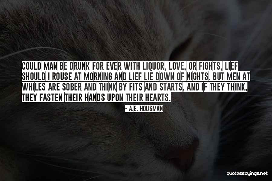 Fights And Love Quotes By A.E. Housman Fights And Love Quotes By A.E. Housman