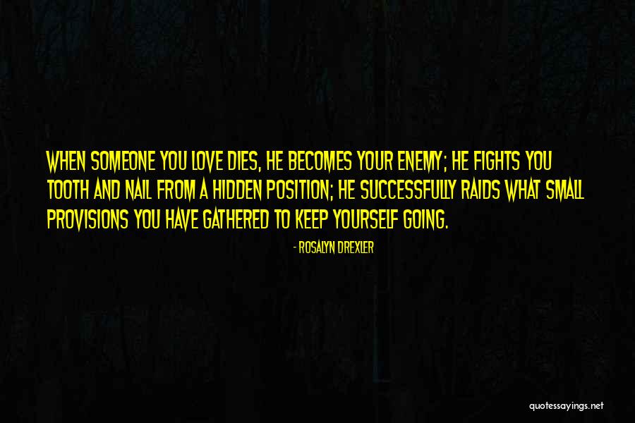 Fights And Love Quotes By Rosalyn Drexler Fights And Love Quotes By Rosalyn Drexler