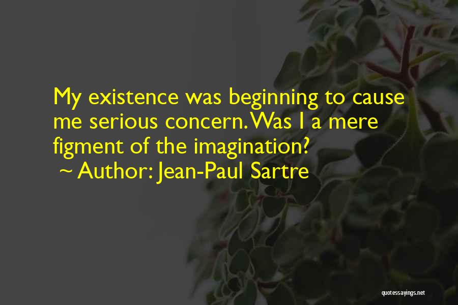 Figment Of Your Imagination Quotes By Jean-Paul Sartre