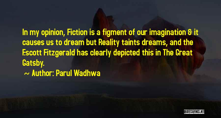 Figment Of Your Imagination Quotes By Parul Wadhwa